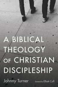 Biblical Theology of Christian Discipleship