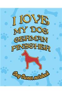 I Love My Dog German Pinscher - Dog Owner Notebook