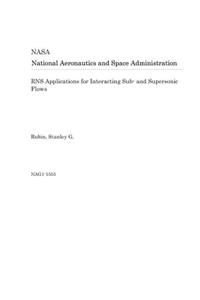 Rns Applications for Interacting Sub- And Supersonic Flows