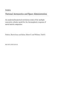 An Analytical/Numerical Correlation Study of the Multiple Concentric Cylinder Model for the Thermoplastic Response of Metal Matrix Composites