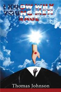 I Know Why Young Men Rage