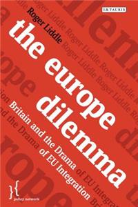 The Europe Dilemma: Britain and the Challenges of Eu Integration