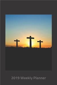 Plan on It 2019 Weekly Calendar Planner - A New Day of Beginnings Bearing the Cross