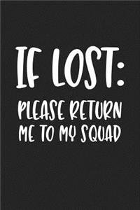 If Lost Please Return Me to My Squad
