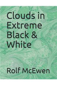 Clouds in Extreme Black & White