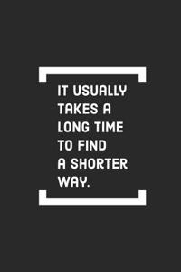 It Usually Takes a Long Time to Find a Shorter Way