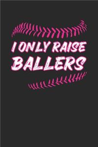 I Only Raise Ballers: Baseball Journal Coach Gift Player Sports Coaching Notebook for Scores, Dates and Game Notes - 120 Blank Lines Pages Notebook Diary Letter Carrier M