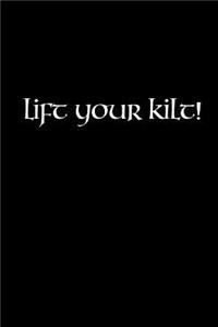 Lift Your Kilt