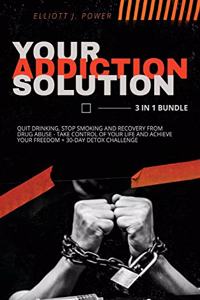 Your Addiction Solution
