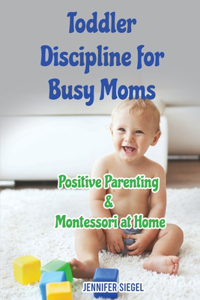 Toddler Discipline for Busy Moms