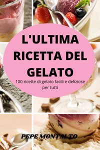 L'ULTIMA RICETTA DEL GELATO