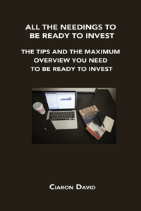 All the Needings to Be Ready to Invest
