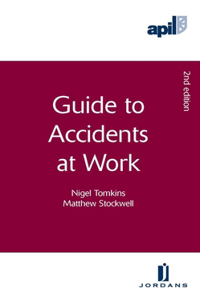 Apil Guide to Accidents at Work: Second Edition