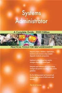 Systems Administrator A Complete Guide - 2020 Edition