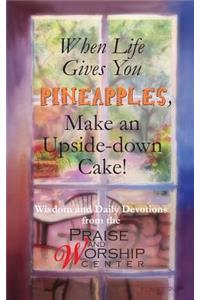 When Life Gives You Pineapples, Make an Upside-down Cake!