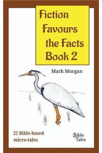 Fiction Favours the Facts - Book 2
