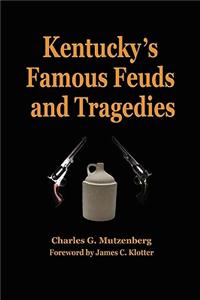 Kentucky's Famous Feuds and Tragedies