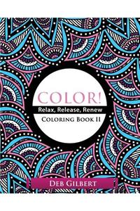 Color! Relax, Release, Renew Coloring Book II