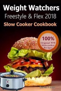 Weight Watchers Freestyle and Flex Slow Cooker Cookbook 2018