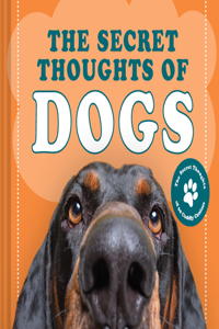 Secret Thoughts of Dogs