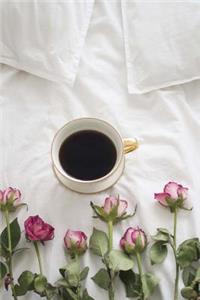Coffee and Roses in Bed Journal