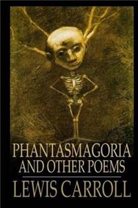 Phantasmagoria and Other Poems