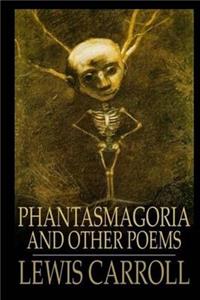 Phantasmagoria and Other Poems