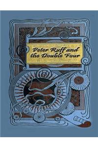 Peter Ruff and the Double Four