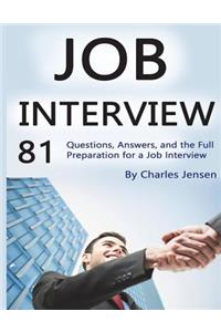 Job Interview: 81 Questions, Answers, and the Full Preparation for a Job Interview
