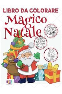 ? Magico Natale Libro da Colorare ? Disegni da Colorare ? (Libro da Colorare Bambini 3 anni)