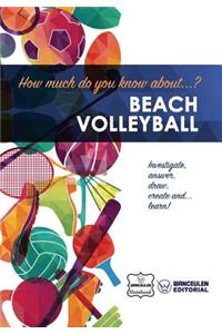 How much do you know about... Beach Volleyball