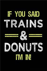 If You Said Trains & Donuts I'm In