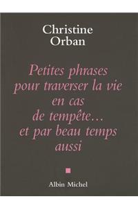 Petites Phrases Pour Traverser La Vie En Cas de Tempète...Et Par Beau Temps Aussi