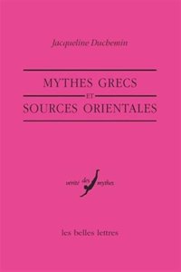 Mythes Grecs Et Sources Orientales