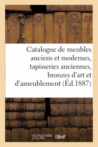 Catalogue de Meubles Anciens Et Modernes, Tapisseries Anciennes, Bronzes d'Art Et d'Ameublement