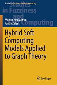 Hybrid Soft Computing Models Applied to Graph Theory