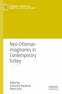 Neo-Ottoman Imaginaries in Contemporary Turkey