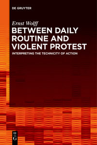 Between Daily Routine and Violent Protest