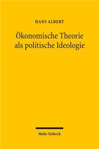 Okonomische Theorie als politische Ideologie