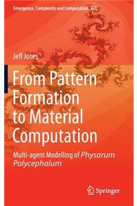 From Pattern Formation to Material Computation