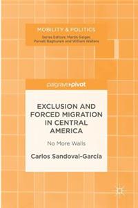 Exclusion and Forced Migration in Central America: No More Walls
