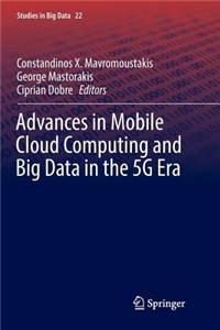 Advances in Mobile Cloud Computing and Big Data in the 5g Era