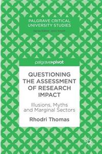 Questioning the Assessment of Research Impact