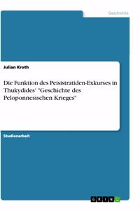 Funktion des Peisistratiden-Exkurses in Thukydides' Geschichte des Peloponnesischen Krieges