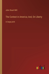 Contest in America; And, On Liberty