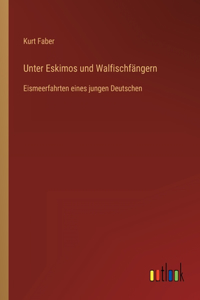 Unter Eskimos und Walfischfängern