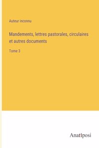 Mandements, lettres pastorales, circulaires et autres documents