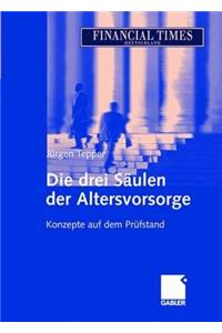Die Drei SÃ¤ulen Der Altersvorsorge: Konzepte Auf Dem PrÃ¼fstand