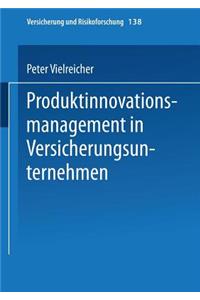 Produktinnovationsmanagement in Versicherungsunternehmen
