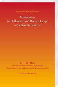 Metropoleis in Hellenistic and Roman Egypt to Septimius Severus
